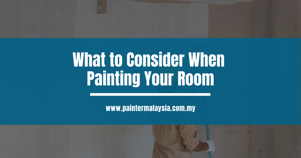 What to Consider When Painting Your Room