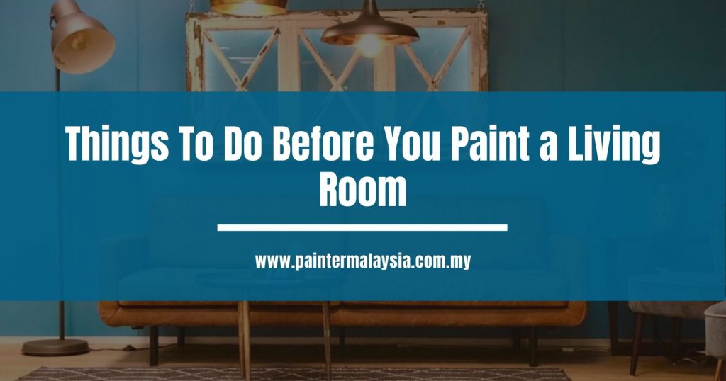 Things To Do Before You Paint a Living Room
