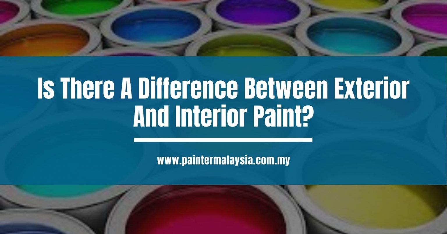 Difference Between Exterior and Interior Paint [2024]