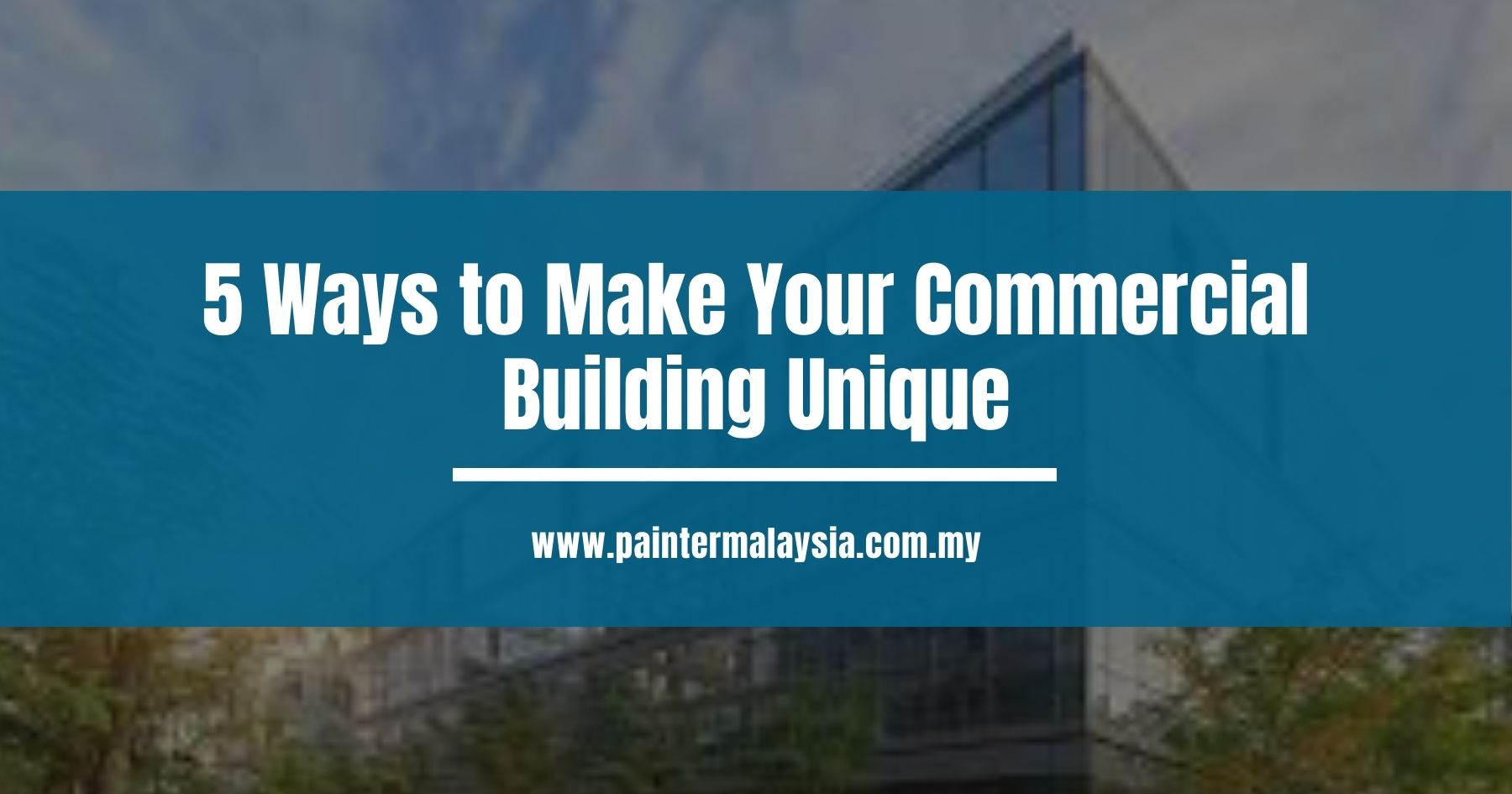 5 Ways to Make Your Commercial Building Unique
