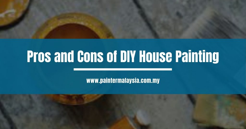 Pros and Cons of DIY House Painting