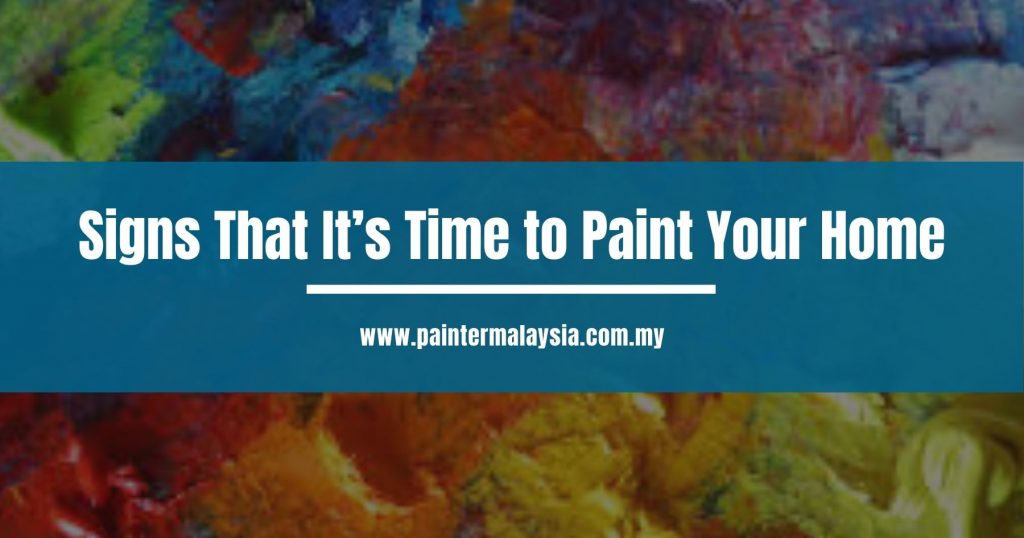 Signs That It’s Time to Paint Your Home